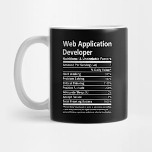 Web Application Developer T Shirt - Nutritional and Undeniable Factors Gift Item Tee Mug